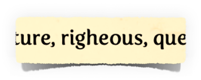 Strip of paper showing the word 'righteous' misspelled as *righeous, without the <t>.